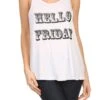 Hello Friday Tank Top -Selected Women's Clothing Store tp1504 wht